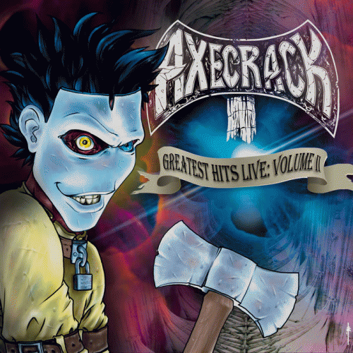 Axecrack : Greatest Hits Live: Volume II